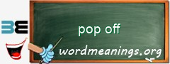 WordMeaning blackboard for pop off